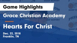 Grace Christian Academy vs Hearts For Christ Game Highlights - Dec. 22, 2018