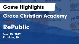 Grace Christian Academy vs RePublic  Game Highlights - Jan. 25, 2019