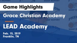 Grace Christian Academy vs LEAD Academy Game Highlights - Feb. 15, 2019