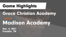 Grace Christian Academy vs Madison Academy  Game Highlights - Dec. 4, 2021