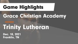 Grace Christian Academy vs Trinity Lutheran  Game Highlights - Dec. 18, 2021