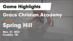 Grace Christian Academy vs Spring Hill  Game Highlights - Nov. 27, 2023