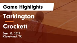 Tarkington  vs Crockett  Game Highlights - Jan. 12, 2024