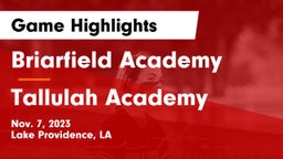 Briarfield Academy  vs Tallulah Academy Game Highlights - Nov. 7, 2023