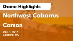 Northwest Cabarrus  vs Carson  Game Highlights - Dec. 1, 2017