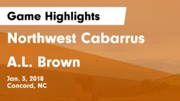 Northwest Cabarrus  vs A.L. Brown  Game Highlights - Jan. 3, 2018