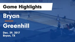Bryan  vs Greenhill  Game Highlights - Dec. 29, 2017