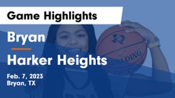 Bryan  vs Harker Heights  Game Highlights - Feb. 7, 2023