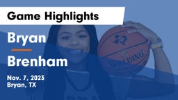 Bryan  vs Brenham  Game Highlights - Nov. 7, 2023
