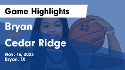 Bryan  vs Cedar Ridge  Game Highlights - Nov. 16, 2023