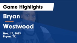 Bryan  vs Westwood  Game Highlights - Nov. 17, 2023