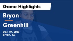 Bryan  vs Greenhill  Game Highlights - Dec. 27, 2023