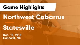 Northwest Cabarrus  vs Statesville  Game Highlights - Dec. 18, 2018