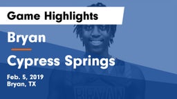 Bryan  vs Cypress Springs  Game Highlights - Feb. 5, 2019