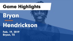 Bryan  vs Hendrickson  Game Highlights - Feb. 19, 2019