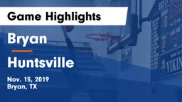 Bryan  vs Huntsville  Game Highlights - Nov. 15, 2019