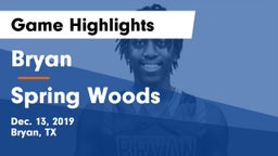 Bryan  vs Spring Woods  Game Highlights - Dec. 13, 2019