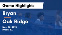 Bryan  vs Oak Ridge  Game Highlights - Nov. 20, 2023
