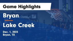 Bryan  vs Lake Creek  Game Highlights - Dec. 1, 2023