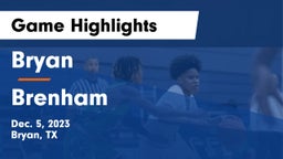 Bryan  vs Brenham  Game Highlights - Dec. 5, 2023