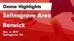 Selinsgrove Area  vs Berwick  Game Highlights - Dec. 6, 2019