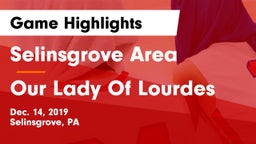 Selinsgrove Area  vs Our Lady Of Lourdes Game Highlights - Dec. 14, 2019