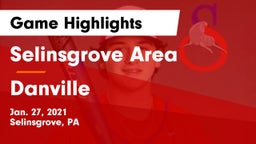 Selinsgrove Area  vs Danville Game Highlights - Jan. 27, 2021