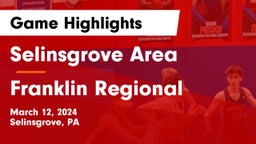 Selinsgrove Area  vs Franklin Regional  Game Highlights - March 12, 2024