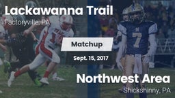 Matchup: Lackawanna Trail vs. Northwest Area  2017