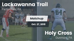 Matchup: Lackawanna Trail vs. Holy Cross  2018