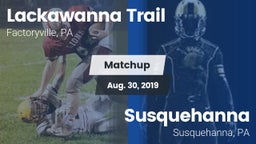 Matchup: Lackawanna Trail vs. Susquehanna  2019