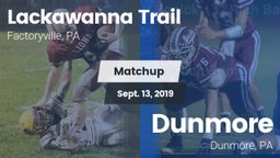 Matchup: Lackawanna Trail vs. Dunmore  2019