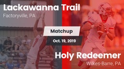Matchup: Lackawanna Trail vs. Holy Redeemer  2019