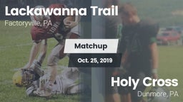 Matchup: Lackawanna Trail vs. Holy Cross  2019