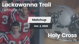Matchup: Lackawanna Trail vs. Holy Cross  2020