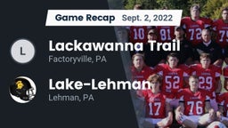Recap: Lackawanna Trail  vs. Lake-Lehman  2022