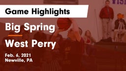 Big Spring  vs West Perry  Game Highlights - Feb. 6, 2021