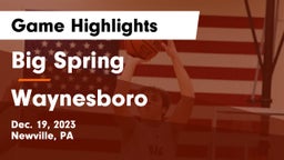 Big Spring  vs Waynesboro  Game Highlights - Dec. 19, 2023