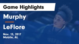 Murphy  vs LeFlore Game Highlights - Nov. 15, 2017