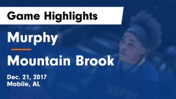 Murphy  vs Mountain Brook  Game Highlights - Dec. 21, 2017