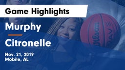 Murphy  vs Citronelle  Game Highlights - Nov. 21, 2019