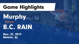 Murphy  vs B.C. RAIN  Game Highlights - Nov. 22, 2019
