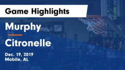 Murphy  vs Citronelle  Game Highlights - Dec. 19, 2019