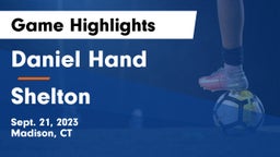Daniel Hand  vs Shelton  Game Highlights - Sept. 21, 2023