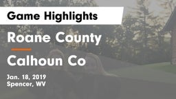Roane County  vs Calhoun Co Game Highlights - Jan. 18, 2019