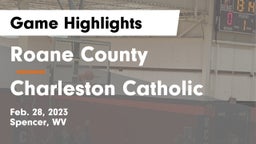 Roane County  vs Charleston Catholic  Game Highlights - Feb. 28, 2023