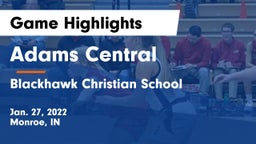 Adams Central  vs Blackhawk Christian School Game Highlights - Jan. 27, 2022