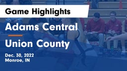Adams Central  vs Union County  Game Highlights - Dec. 30, 2022