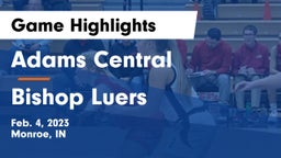 Adams Central  vs Bishop Luers  Game Highlights - Feb. 4, 2023