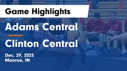 Adams Central  vs Clinton Central  Game Highlights - Dec. 29, 2023